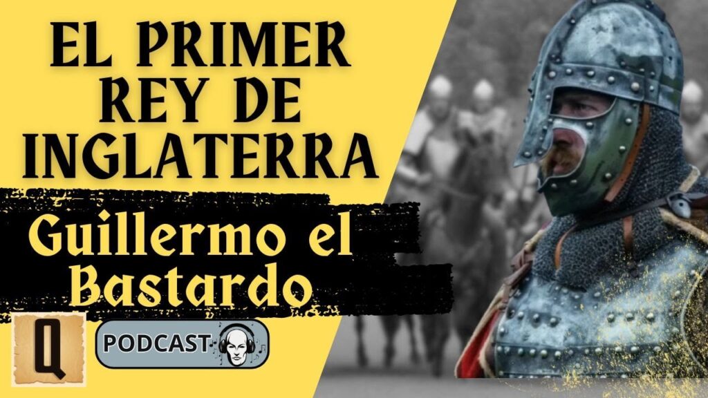 Guillermo el Conquistador: De bastardo a rey